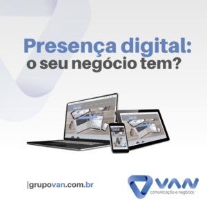 Presença digital o seu negócio tem